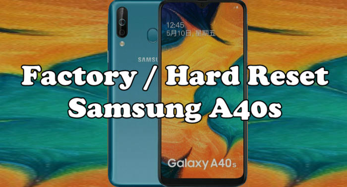 Factory Hard Reset Samsung A40s