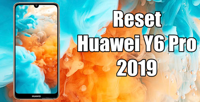 Reset Huawei Y6 Pro 2019