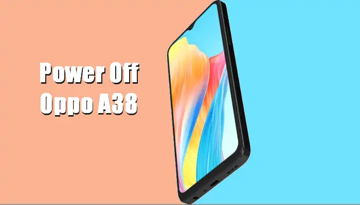 Easiest Ways to Turn Off Oppo A38